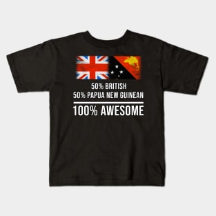 50% British 50% Papua New Guinean 100% Awesome - Gift for Papua New Guinean Heritage From Papua New Guinea Kids T-Shirt